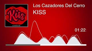 Los Cazadores Del Cerro  KISS Audio [upl. by Kus]