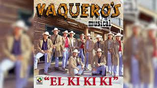 Vaqueros Musical  El Ki Ki Ki Visualizador Oficial [upl. by Doherty]