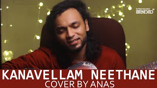 Kanavellam Neethane Cover Ft Anas Shajahan [upl. by Emyle624]