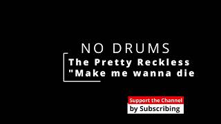 No Drums The Pretty Reckless quotMake me wanna diequot [upl. by Ayotan776]