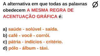SÃO ACENTUADAS PELA MESMA REGRA a saúde  solúvel  saída b café  você  corrói [upl. by Oicatsana]
