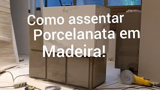 como assentar porcelanato em madeira MDF com cortes de meia esquadria [upl. by Wassyngton]