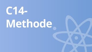 C14 Methode  Beispielaufgabe  Physik  Atom und Kernphysik [upl. by Nnaik999]