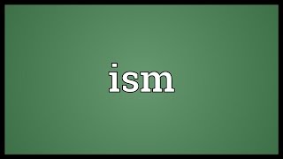 Ism Meaning [upl. by Py634]