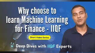 WHY CHOOSE OF TO LEARN MACHINE LEARNING   for Finance   IIQF [upl. by Ynahpit860]