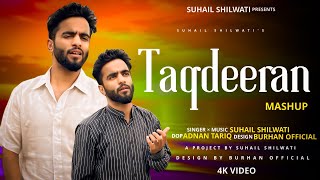 Taqdeeran Mashup By Suhail Fayaz Shilwati ll New Super Hit Mix Songs [upl. by Einnel]