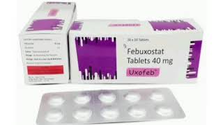 Uxofeb Tablets Febuxostat Tablets 40 mg [upl. by Ennair834]