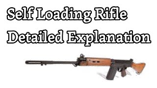 Self Loading Rifle 762 mm Detailed Explanation [upl. by Lehcin]