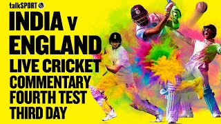 LIVE India v England 4th Test Day 3 Ranchi  talkSPORT Cricket [upl. by Noid417]