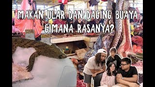 NEKAT Makan Ular Biasa Tapi Makan BUAYA Gimana Rasanyaft Ken amp Grat [upl. by Neillij354]