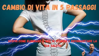 Cambio di vita in 5 passaggi Scopri come eliminare il mal di schiena e riconquistare la tua salute [upl. by Attelliw]