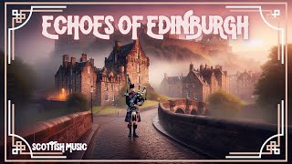 Echoes of Edinburgh Song Lyrics in Description  Scottish Music Celtic Nordic Audio [upl. by Rheinlander76]