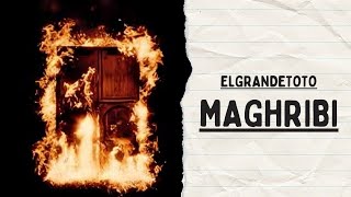 ElGrandeToto  MAGHRIBI ParolesLyricsكلمات I ALBUM 27 [upl. by Kondon431]