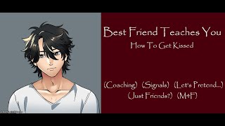 Best Friend Teaches You How To Get Kissed ASMR Roleplay M4F [upl. by Intisar]