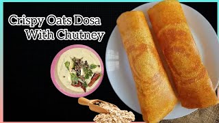 Crispy amp Healthy Oats Dosa Recipe with Peanut Chutney  No Rice  Gluten free weight Loss Recipe [upl. by Eerej]