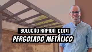 SOLUÇÃO RÁPIDA COM PERGOLADO METÁLICO [upl. by Sterling]