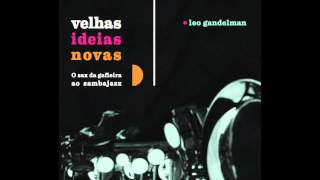 Coisa nº 10 Moacir Santos e Mario Telles  Velhas Ideias Novas  Leo Gandelman [upl. by Mahla]