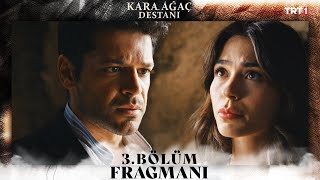 Kara Ağaç Destanı 3 Bölüm Fragmanı trt1 [upl. by Llevart]