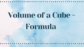 Volume of a Cube  Formula [upl. by Aihppa]