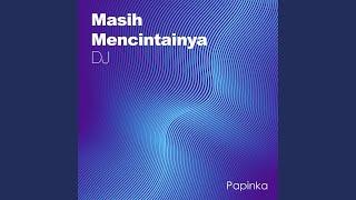 Masih Mencintainya DJ Version [upl. by Nerrat]