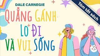 Tóm Tắt Sách Quẳng Gánh Lo Đi Và Vui Sống [upl. by Mahla]