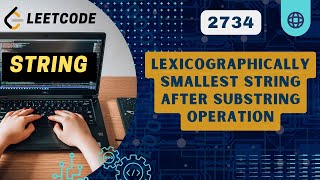 Lexicographically Smallest String After Substring Operation  Leetcode 2734  Weekly 349 [upl. by Web]