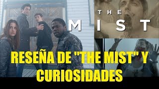 Reseña de The Mist La Niebla y Curiosidades Serie 2017 [upl. by Petite843]