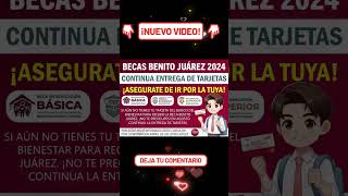 📌📢¡Atención Estudiantes Becarios En Agosto Continúa la Entrega de Tarjetas Benito Juárez 2024🎓💳 [upl. by Golding518]