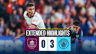 EXTENDED HIGHLIGHTS  Burnley 03 Man City  Haaland amp Rodri goals in return of Premier League [upl. by Eelyak]