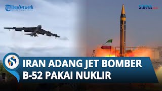 APES Jet Bomber B52 Bukanya Bantu Israel Malah Buat PETAKA Iran Justru Siap Luncurkan Bom Nuklir [upl. by Heywood360]