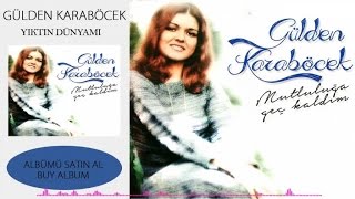 Gülden Karaböcek  Yıktın Dünyamı Official Audio [upl. by Avruch]