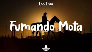 Los Lara  Fumando Mota Letra [upl. by Neukam]