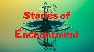 quotStories of Enchantmentquot  part  Listening Free Audio Book [upl. by Aivatnuahs]