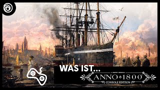 Was ist Anno 1800 Console Edition  Ubisoft DE [upl. by Nikkie]