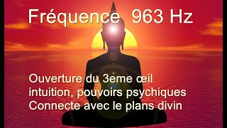 963 Hz Activation de la glande pinéale  intuition et prémonition [upl. by Demp]