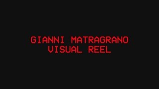 GIANNI MATRAGRANO VISUAL REEL [upl. by Ynittirb635]