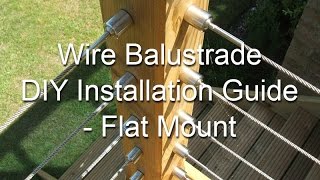 Wire Balustrade  DIY Installation Guide  Flat Mount [upl. by Trust]