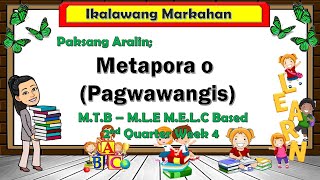 METAPORA O PAGWAWANGIS  WEEK 4 GRADE 3 MTB [upl. by Conah104]