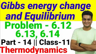 Gibbs energy and Equilibrium  Example 611612613  Thermodynamics Part 14  Class11 Chemistry [upl. by Narbig253]