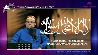 ZIKIR PENAWAR HATI MUNIF HIJJAZ quotLAILAHAILLAHquot [upl. by Jobie]