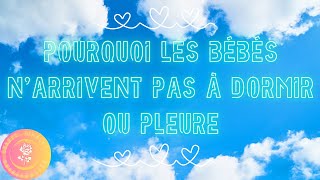 Pourquoi les bébés narrivent pas à dormir ou pleure [upl. by Zebulen]