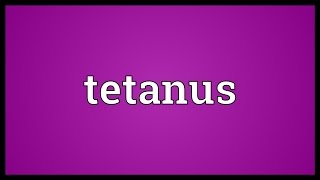 Tetanus Meaning [upl. by Arlee]