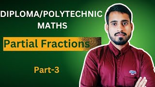 Partial Fractions  part3 Diploma maths  Polytechnic maths Diploma Polytechnic first year maths [upl. by Enyrehtak]