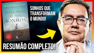 Nunca desista de seus Sonhos  Augusto Cury  Resumo e comentários do Livro  SuperAção [upl. by Yorztif]