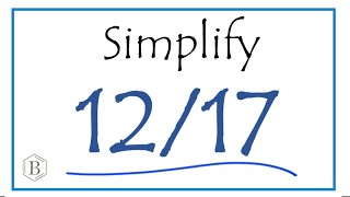 How to Simplify the Fraction 1217 [upl. by Assenej693]