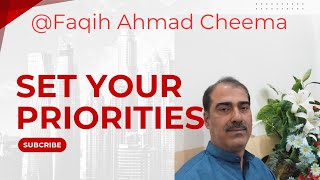 Set Your Priorities Faqihahmadcheema [upl. by Ulani]