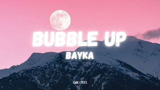 Bayka  BUBBLE UP Lyrics [upl. by Taddeusz]