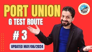 Port Union G Test Route 3  Updated May 06th 2024 [upl. by Marba]