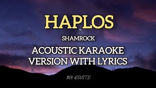 Haplos by Shamrock  Acoustic karaoke version with lyrics ♪ [upl. by Suoicerp353]