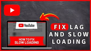 How to Fix YouTube Slow Loading amp Lagging Issue On Windows 1011  YouTube Tutorial [upl. by Daney849]